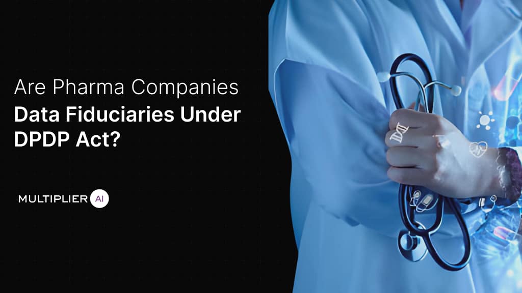 Are Pharma Companies Data Fiduciaries Under DPDP Act?