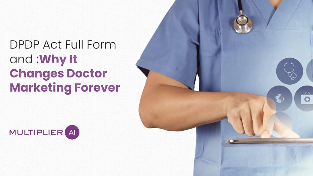 DPDP Act Full Form And Why It Changes Doctor Marketing Forever