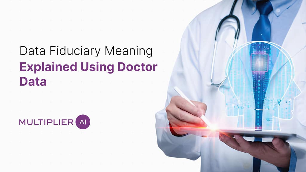Data Fiduciary Meaning Explained Using Doctor Data