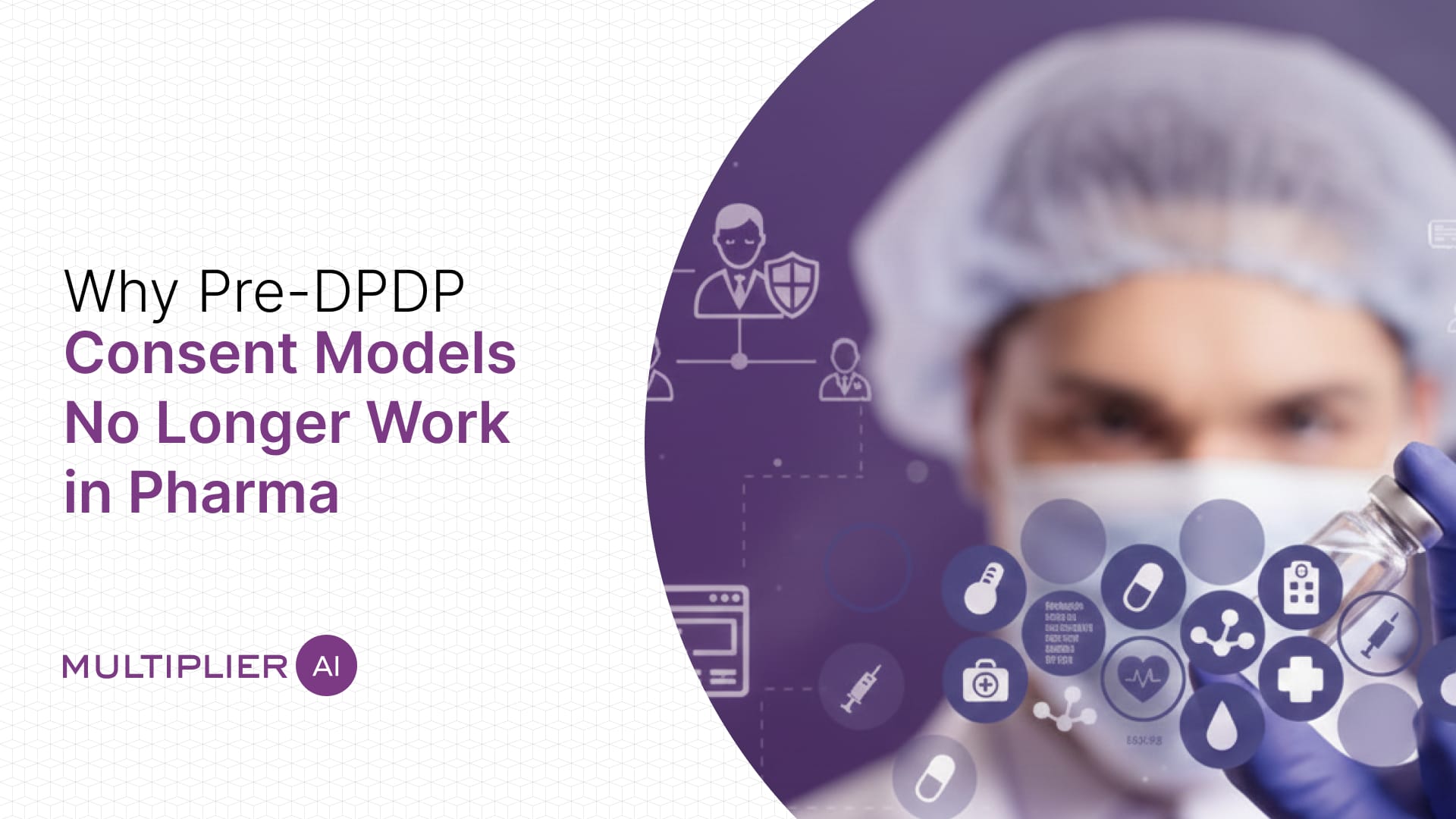 Why Pre-DPDP Consent Models No Longer Work in Pharma – [Cloned #21157]