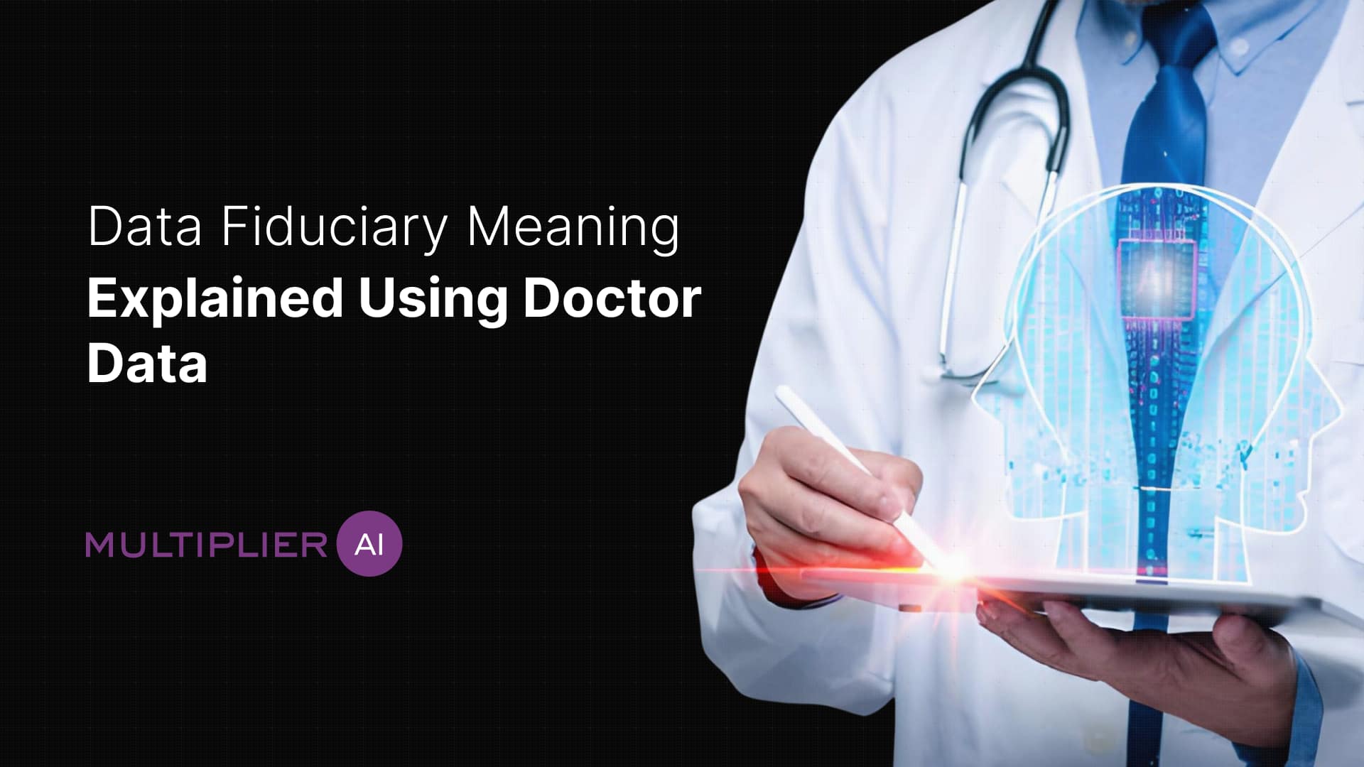 Data Fiduciary Meaning Explained Using Doctor Data
