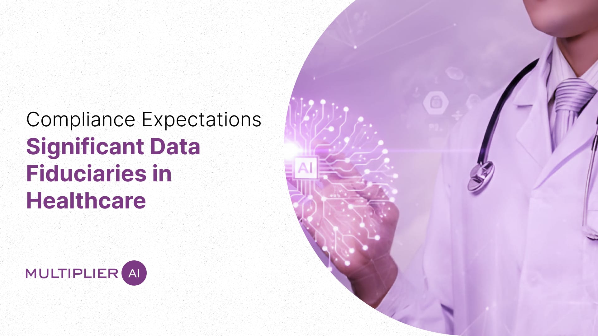 Compliance Expectations for Significant Data Fiduciaries in Healthcare